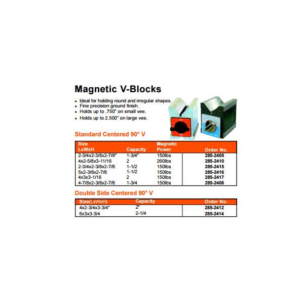 MHC 285-2412 Magnetic Vee Blocks Double sided with on off switch : 3-3/4 x 2-3/4" x 4" Capacity 2" Magnetic power : 150lbs Supplied : Single Piece