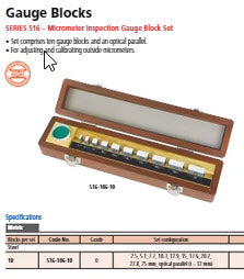 Mitutoyo 516-153-22 Mitutoyo gauge Blocks Description : Mitutoyo Gauge Blocks Number of pieces : 10 Pieces Sizes : 1 1.25 1.5 2 3 5 10 15 20 25 Grade : 1 Optical parallel : Not included